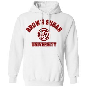 Brown Sugar University Shirt, Hoodie, Tank 24