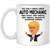 You Are A Great Auto Mechanic Funny Donald Trump Mug 1