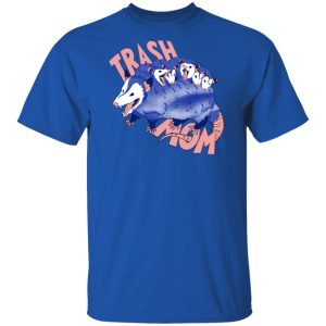 Trash Mom Shirt, Hoodie, Tank 17