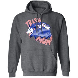 Trash Mom Shirt, Hoodie, Tank 24