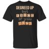 Degreed Up But Knuck If You Buck Shirt, Hoodie, Tank 1