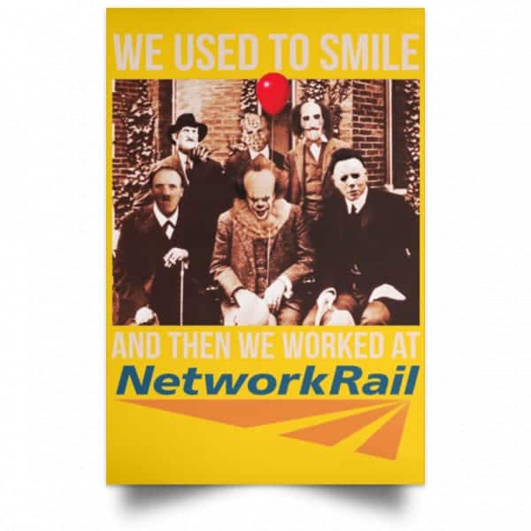 We Used To Smile And Then We Worked At Network Rail Poster 3