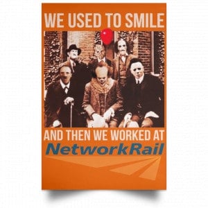 We Used To Smile And Then We Worked At Network Rail Poster 24