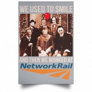 We Used To Smile And Then We Worked At Network Rail Poster 27