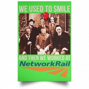 We Used To Smile And Then We Worked At Network Rail Poster 28