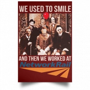 We Used To Smile And Then We Worked At Network Rail Poster 29