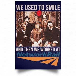 We Used To Smile And Then We Worked At Network Rail Poster 30