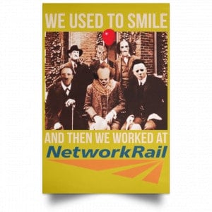 We Used To Smile And Then We Worked At Network Rail Poster 31