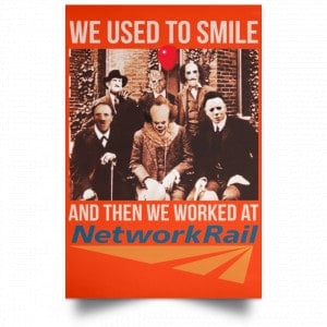 We Used To Smile And Then We Worked At Network Rail Poster 32