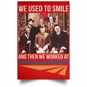 We Used To Smile And Then We Worked At Network Rail Poster 34