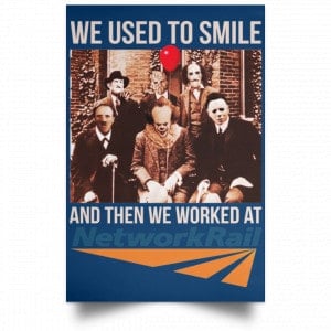 We Used To Smile And Then We Worked At Network Rail Poster 35