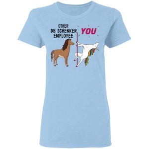 Other DB Schenker Employee You Unicorn Funny Shirt, Hoodie, Tank 17 Other DB Schenker Employee You Unicorn Funny Shirt, Hoodie, Tank 17
