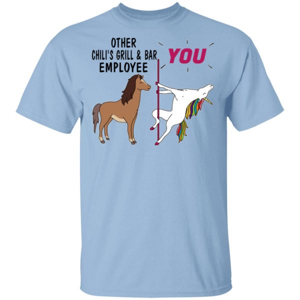 Other Chili's Grill & Bar Employee You Unicorn Funny Shirt, Hoodie, Tank 3
