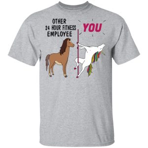 Other 24 Hour Fitness Employee You Unicorn Funny Shirt, Hoodie, Tank 16