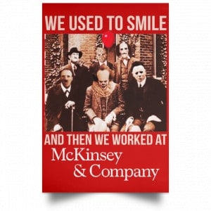 We Used To Smile And Then We Worked At McKinsey & Company Poster 23