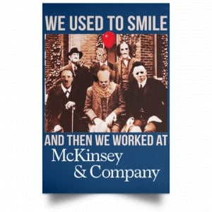 We Used To Smile And Then We Worked At McKinsey & Company Poster 24