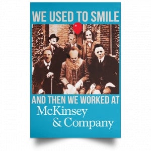 We Used To Smile And Then We Worked At McKinsey & Company Poster 27