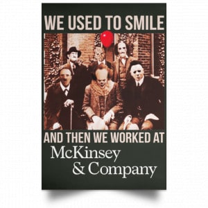 We Used To Smile And Then We Worked At McKinsey & Company Poster 30