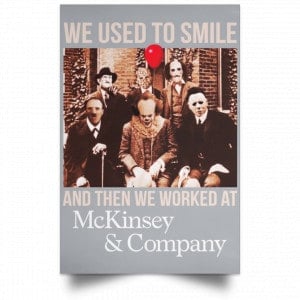 We Used To Smile And Then We Worked At McKinsey & Company Poster 31