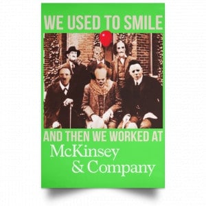 We Used To Smile And Then We Worked At McKinsey & Company Poster 32