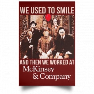 We Used To Smile And Then We Worked At McKinsey & Company Poster 33