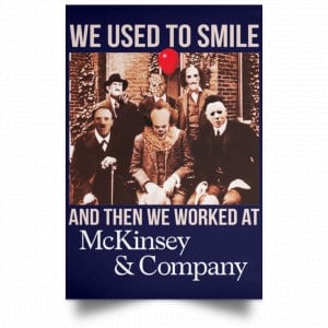 We Used To Smile And Then We Worked At McKinsey & Company Poster 34