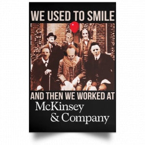 We Used To Smile And Then We Worked At McKinsey & Company Poster 37