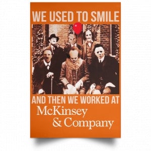 We Used To Smile And Then We Worked At McKinsey & Company Poster 39