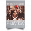We Used To Smile And Then We Worked At Mary Kay Poster 2