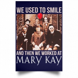 We Used To Smile And Then We Worked At Mary Kay Poster 24