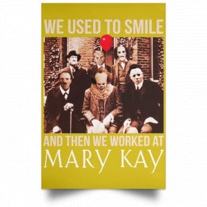 We Used To Smile And Then We Worked At Mary Kay Poster 25