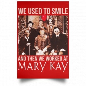 We Used To Smile And Then We Worked At Mary Kay Poster 28