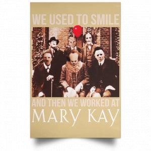 We Used To Smile And Then We Worked At Mary Kay Poster 30