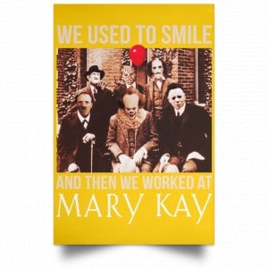 We Used To Smile And Then We Worked At Mary Kay Poster 32