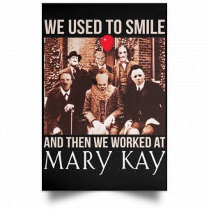 We Used To Smile And Then We Worked At Mary Kay Poster 33