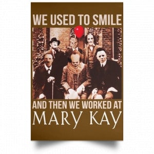 We Used To Smile And Then We Worked At Mary Kay Poster 34