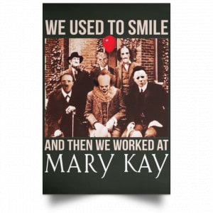 We Used To Smile And Then We Worked At Mary Kay Poster 39