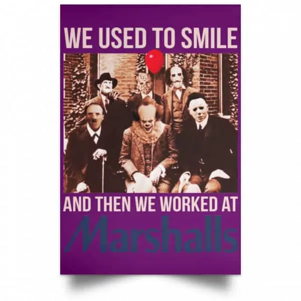 We Used To Smile And Then We Worked At Marshalls Poster 8