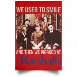 We Used To Smile And Then We Worked At Marshalls Poster 27