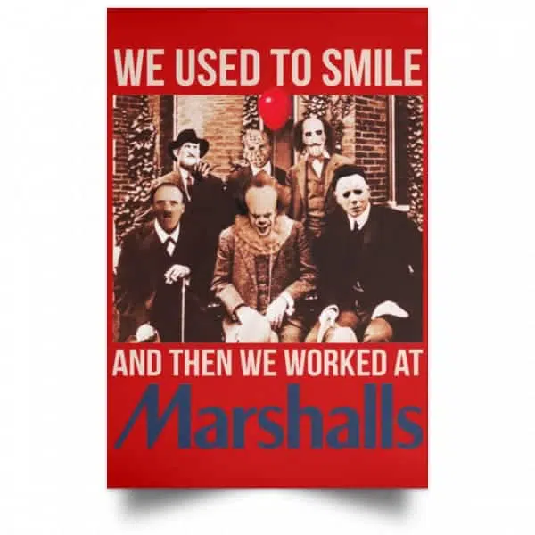 We Used To Smile And Then We Worked At Marshalls Poster 9