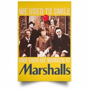 We Used To Smile And Then We Worked At Marshalls Poster 33
