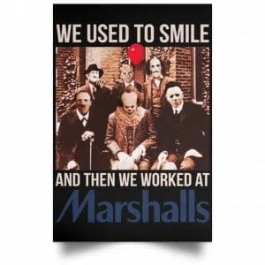 We Used To Smile And Then We Worked At Marshalls Poster 34