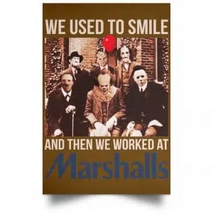 We Used To Smile And Then We Worked At Marshalls Poster 35