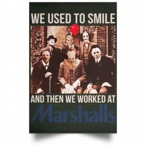 We Used To Smile And Then We Worked At Marshalls Poster 38