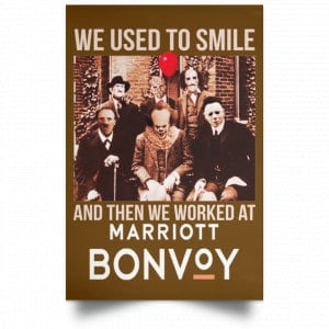 We Used To Smile And Then We Worked At Marriott Posters 23 We Used To Smile And Then We Worked At Marriott Posters 23