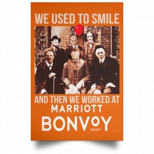 We Used To Smile And Then We Worked At Marriott Posters 24 We Used To Smile And Then We Worked At Marriott Posters 24