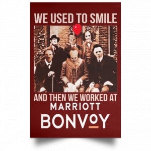 We Used To Smile And Then We Worked At Marriott Posters 29 We Used To Smile And Then We Worked At Marriott Posters 29