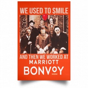 We Used To Smile And Then We Worked At Marriott Posters 32 We Used To Smile And Then We Worked At Marriott Posters 32
