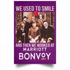 We Used To Smile And Then We Worked At Marriott Posters 33 We Used To Smile And Then We Worked At Marriott Posters 33