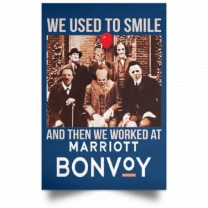 We Used To Smile And Then We Worked At Marriott Posters 35 We Used To Smile And Then We Worked At Marriott Posters 35